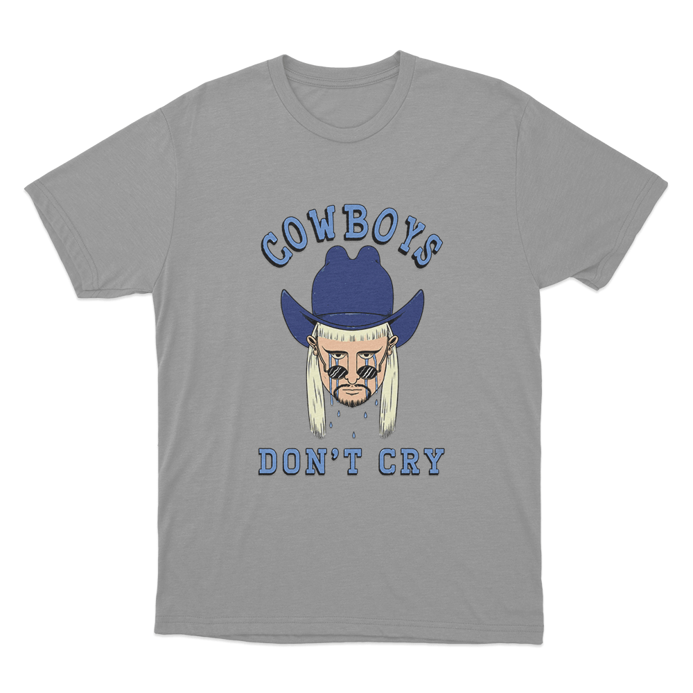 Cowboys Don't Cry Unisex T Shirt Grey Cowboys Dont Cry Unisex T Shirt Grey