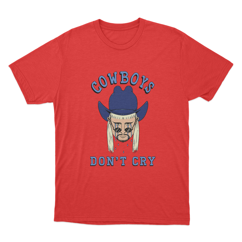 Cowboys Don't Cry Unisex T Shirt Red Cowboys Dont Cry Unisex T Shirt Red